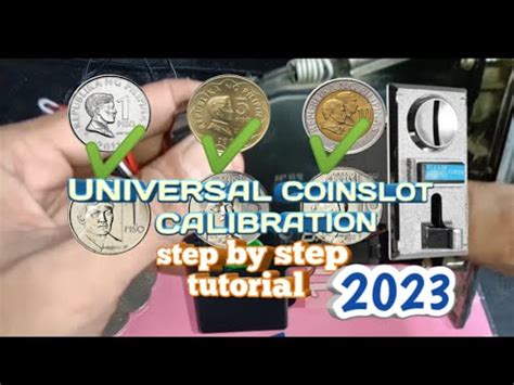 STEP BY STEP UNIVERSAL COINSLOT CALIBRATION .